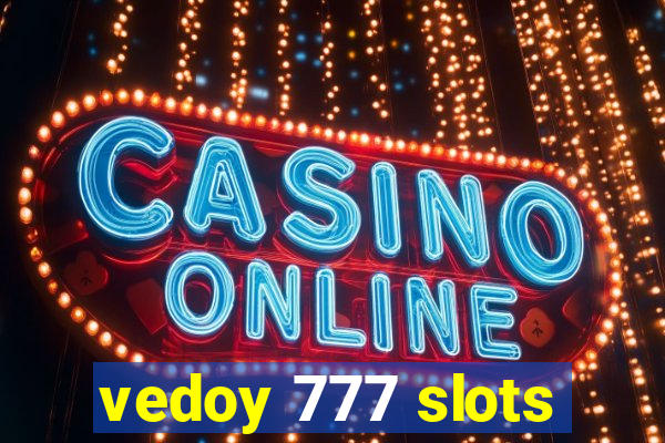 vedoy 777 slots